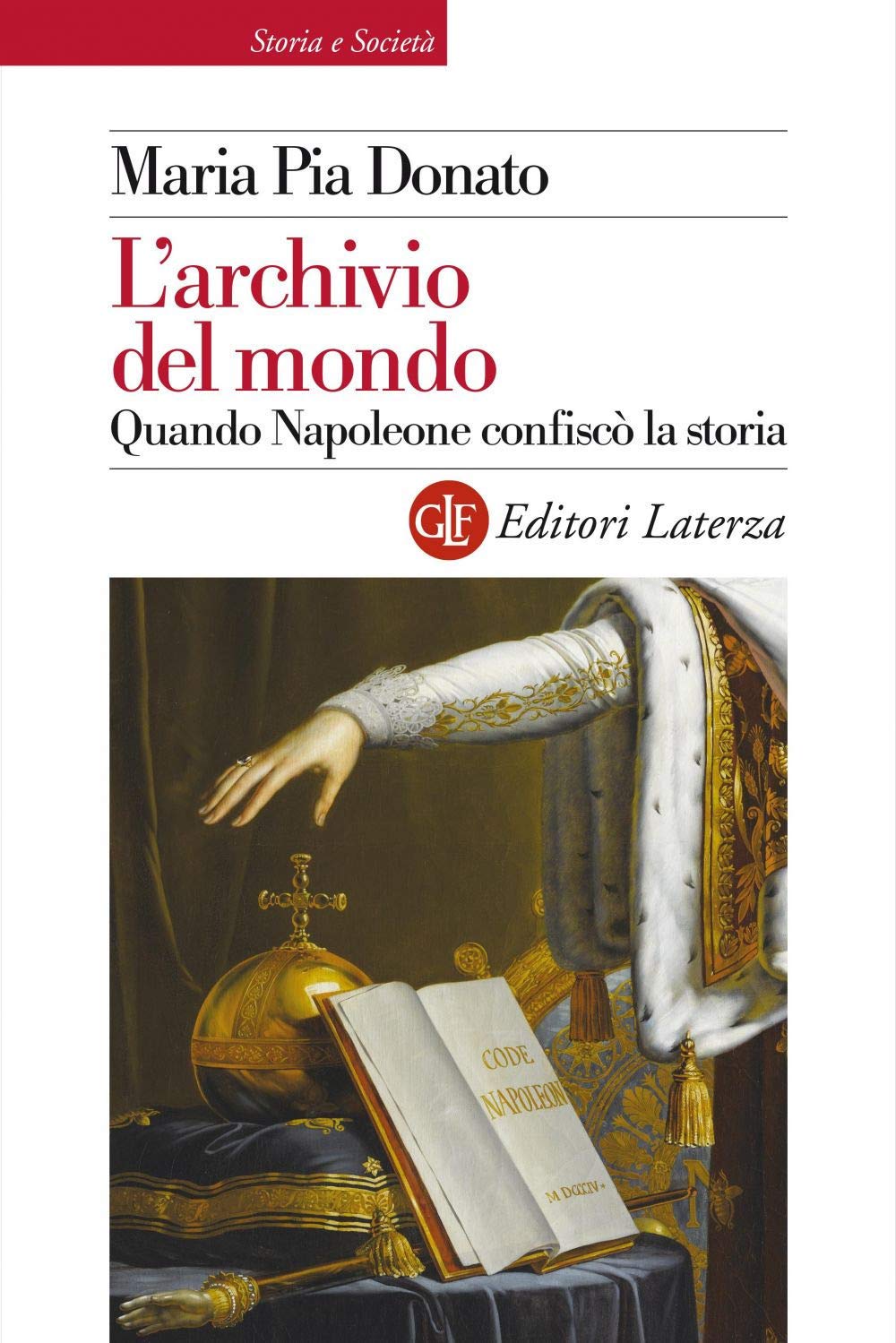 L' archivio del mondo. Quando Napoleone confiscò la storia Social Sciences