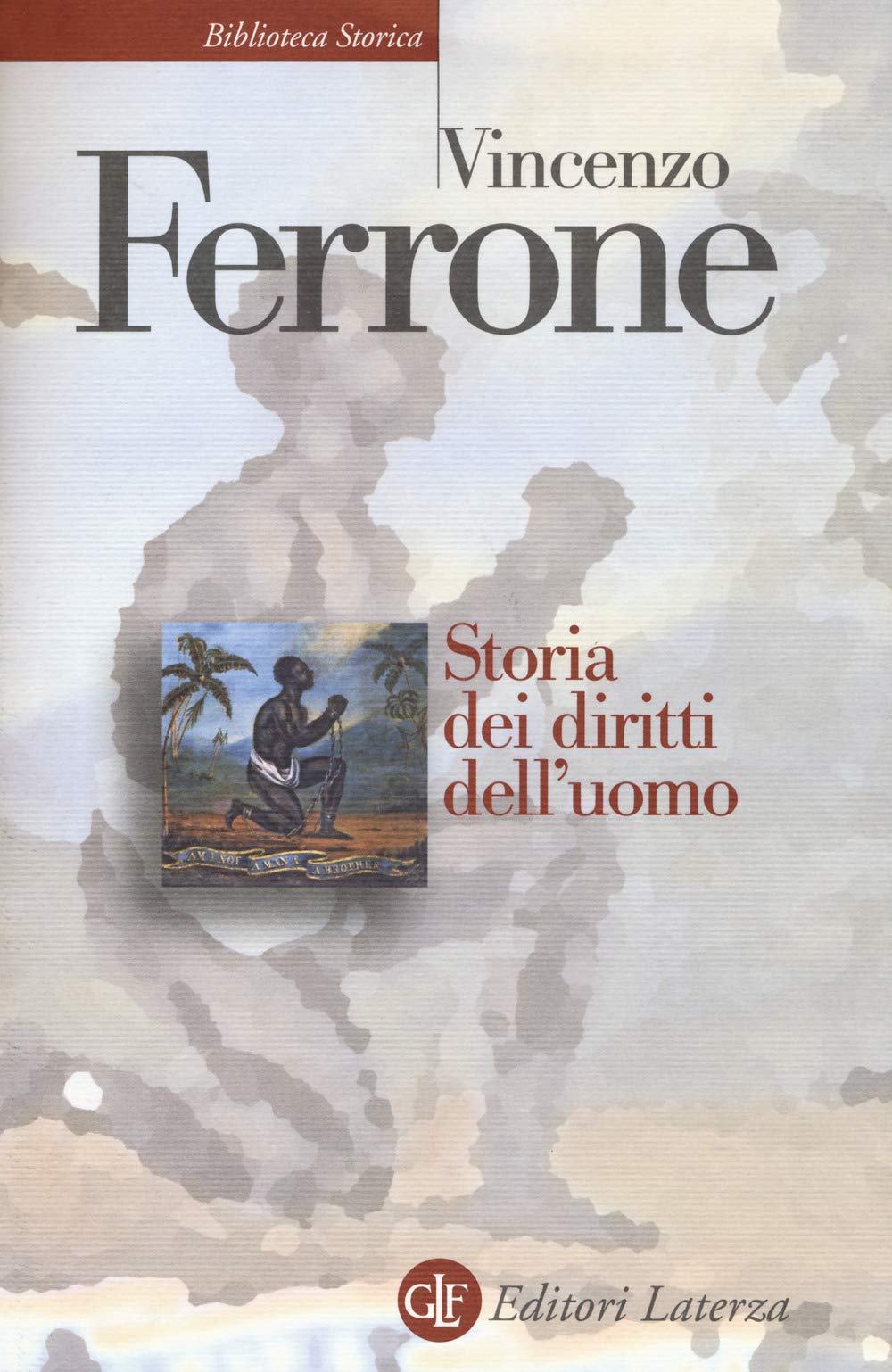 Storia dei diritti dell'uomo. L'illuminismo e la costruzione del linguaggio politico dei moderni (Biblioteca storica Laterza) Philosophy