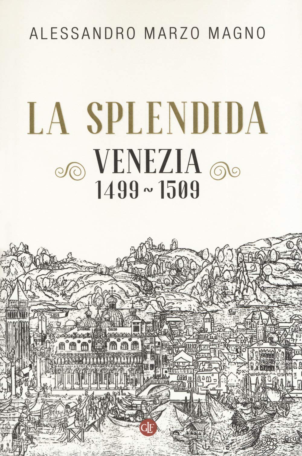 La splendida. Venezia 1499-1509 book