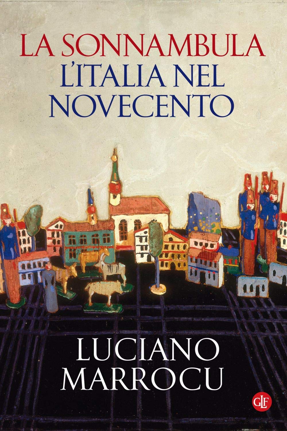 La sonnambula. L'Italia nel Novecento Politics & History