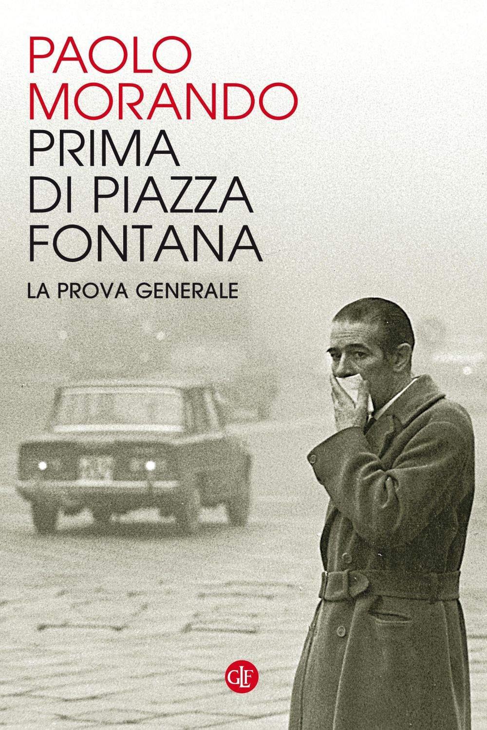 Prima di Piazza Fontana. La prova generale book