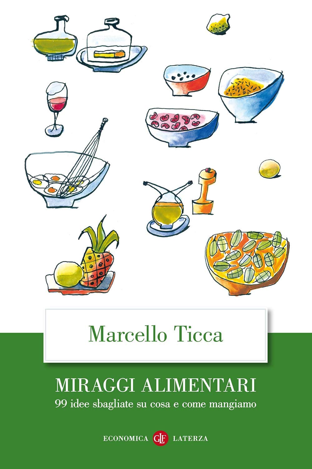 Miraggi alimentari. 99 idee sbagliate su cosa e come mangiamo (Economica Laterza) Medicine