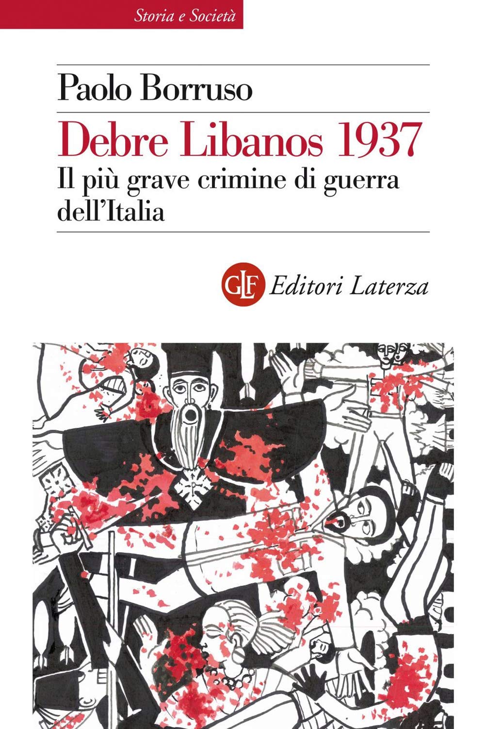 Debre Libanos 1937. Il più grave crimine di guerra dell'Italia Crime & Thrillers