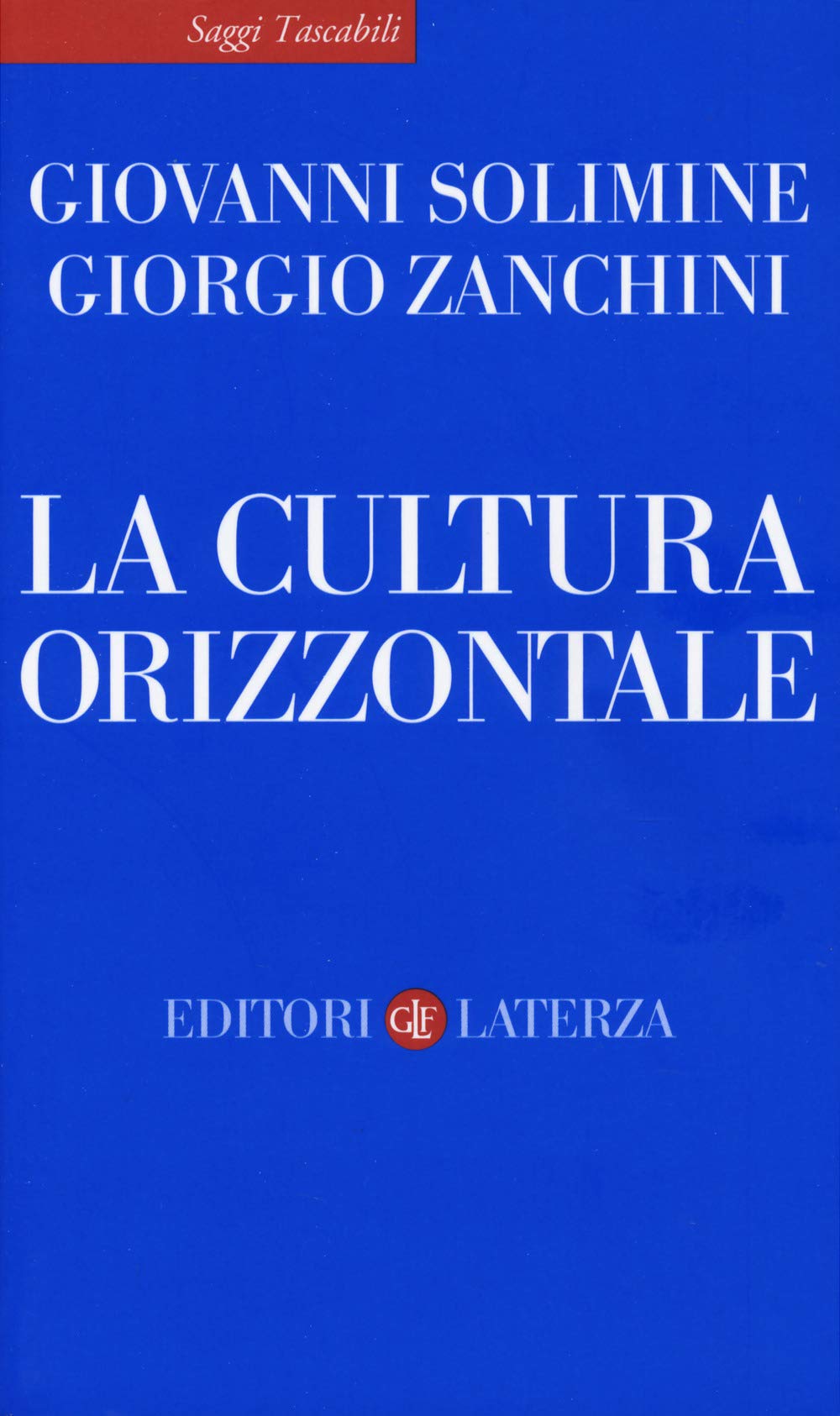 La cultura orizzontale (Saggi tascabili Laterza) Media & Communication