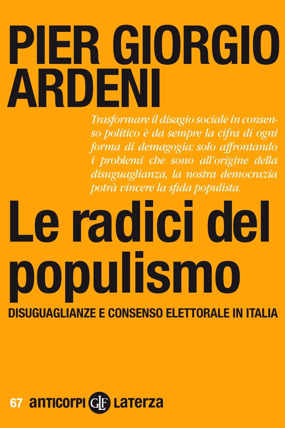 Le radici del populismo. Disuguaglianze e consenso elettorale in Italia (Anticorpi) Politics & History