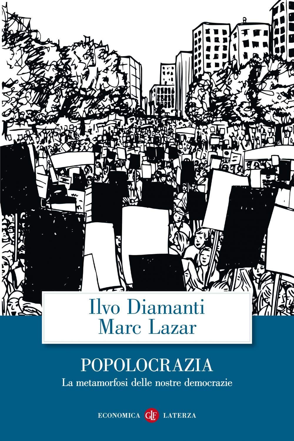 Popolocrazia. La metamorfosi delle nostre democrazie Politics & History