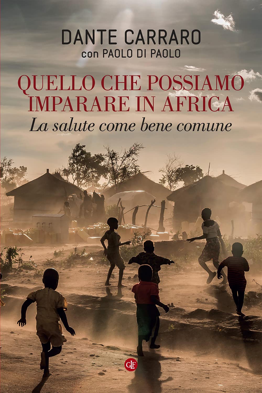 Quello che possiamo imparare in Africa. La salute come bene comune book