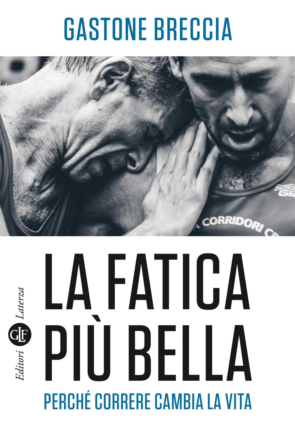 La fatica più bella. Perché correre cambia la vita Leisure & Fun