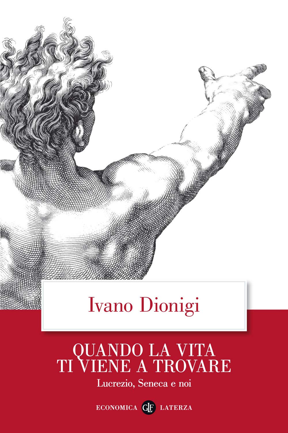 Quando la vita ti viene a trovare. Lucrezio, Seneca e noi Contemporary literature