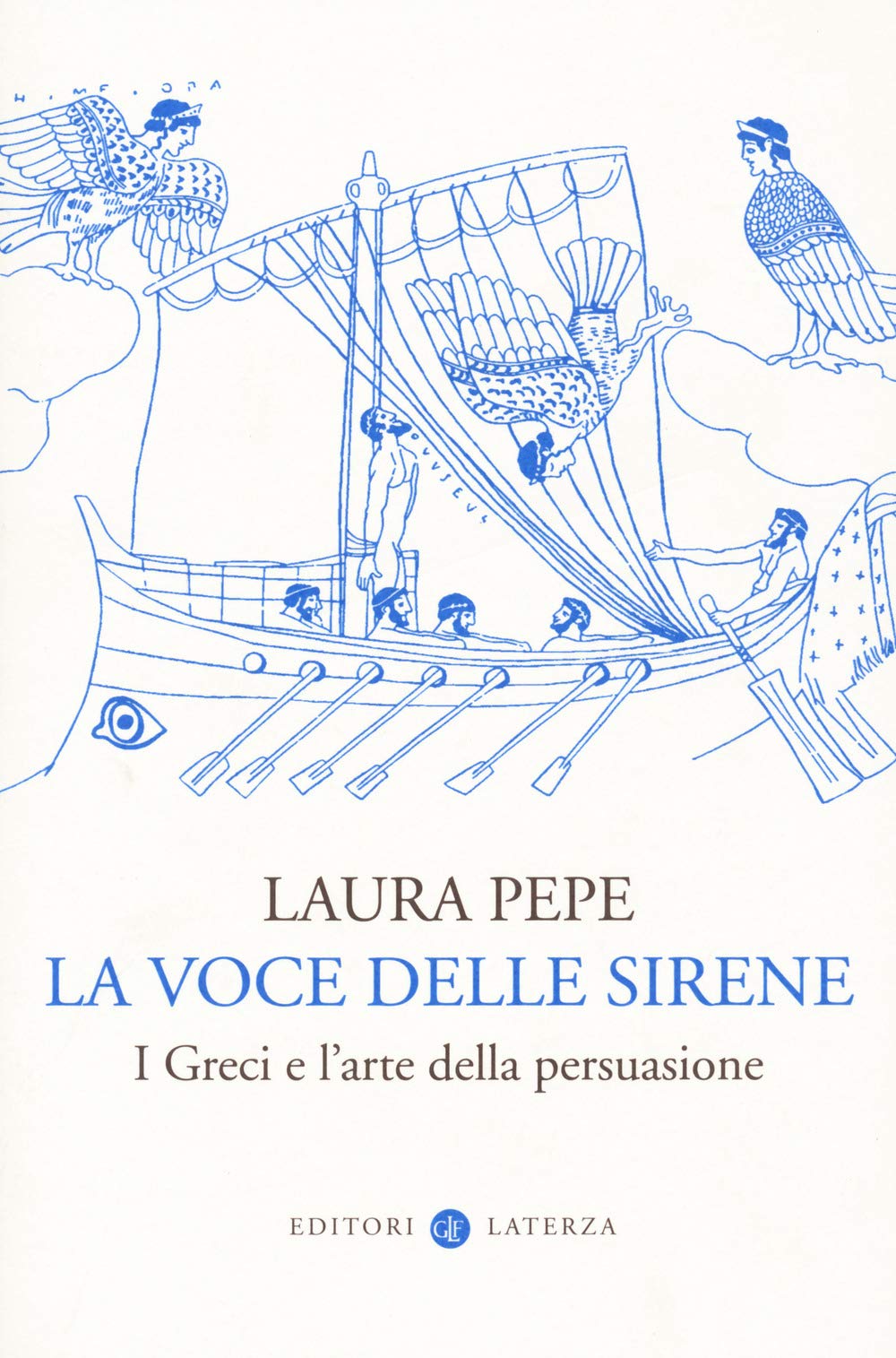 La voce delle sirene. I Greci e l'arte della persuasione (I Robinson) Politics & History