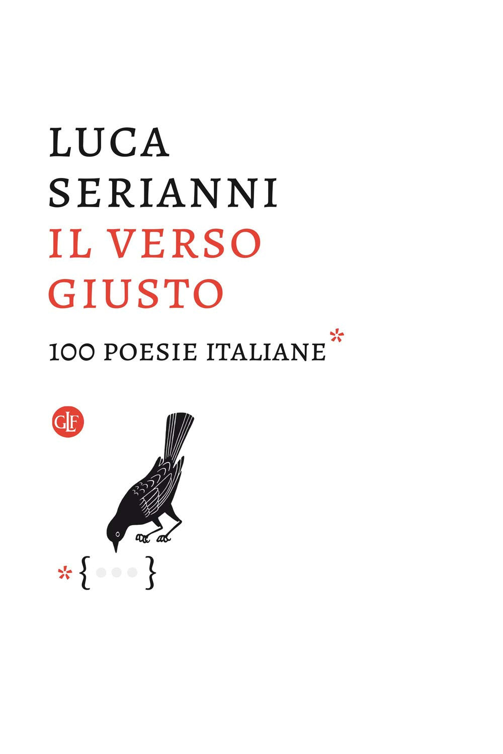 Il verso giusto. 100 poesie italiane Contemporary literature