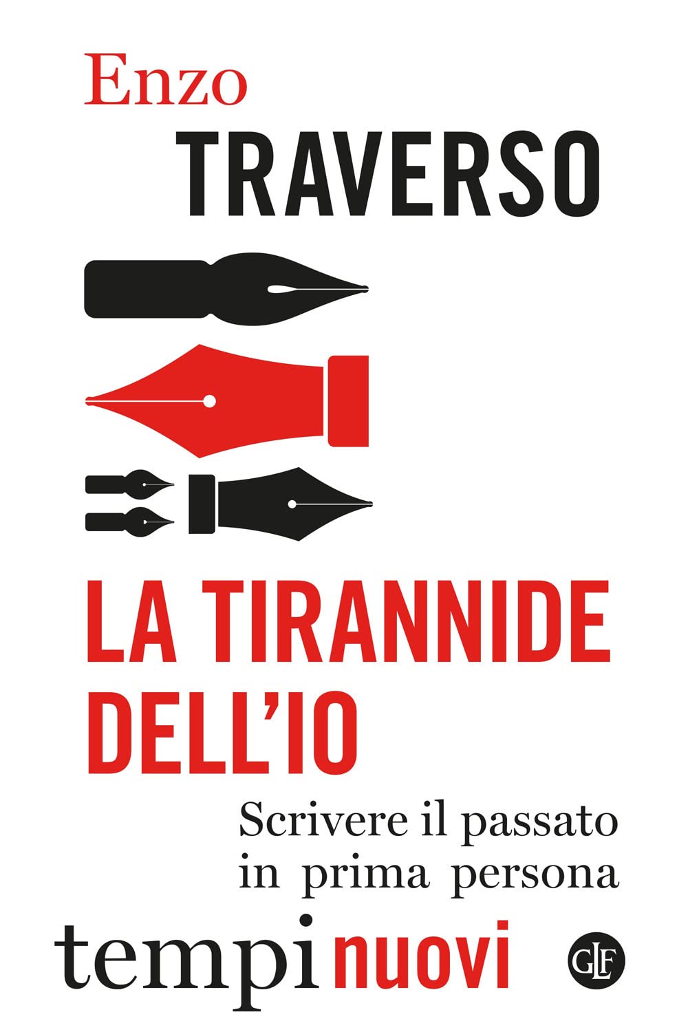La tirannide dell'io. Scrivere il passato in prima persona Books