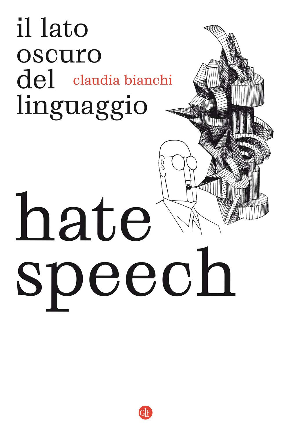 Hate speech. Il lato oscuro del linguaggio (I Robinson. Letture) Media & Communication