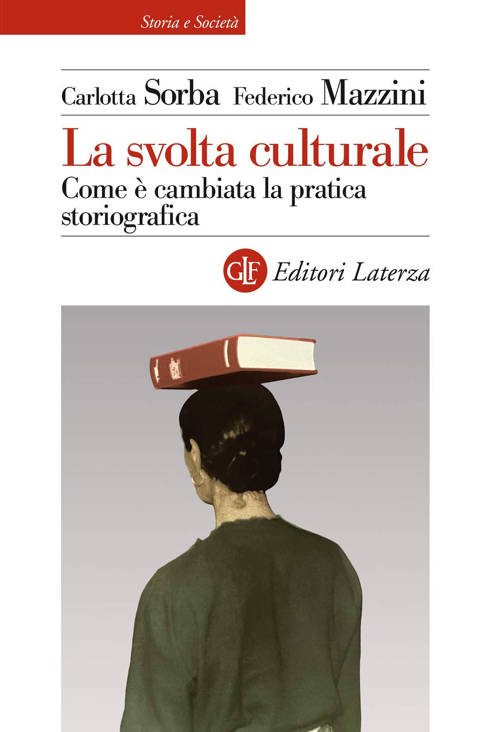 La svolta culturale. Come è cambiata la pratica storiografica Politics & History
