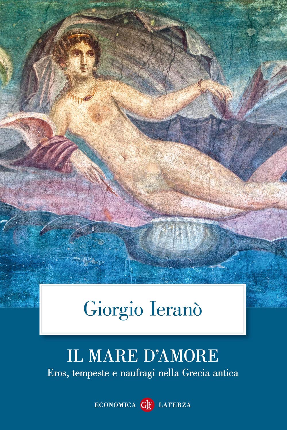 Il mare d'amore. Eros, tempeste e naufragi nella Grecia Antica book