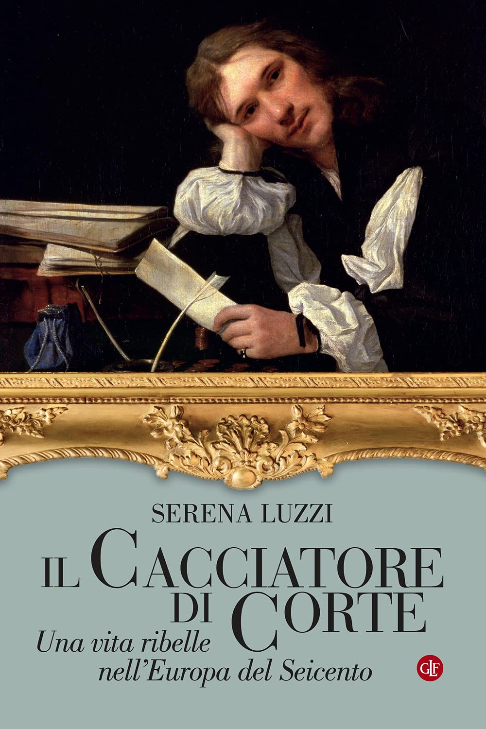 Il cacciatore di corte. Una vita ribelle nell’Europa del Seicento book