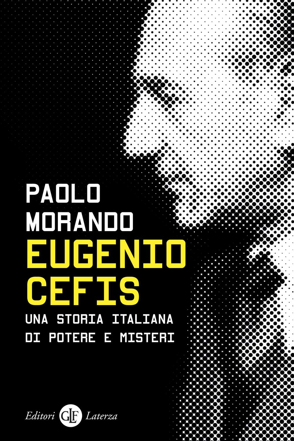 Eugenio Cefis. Una storia italiana di potere e misteri Essays & Short Stories