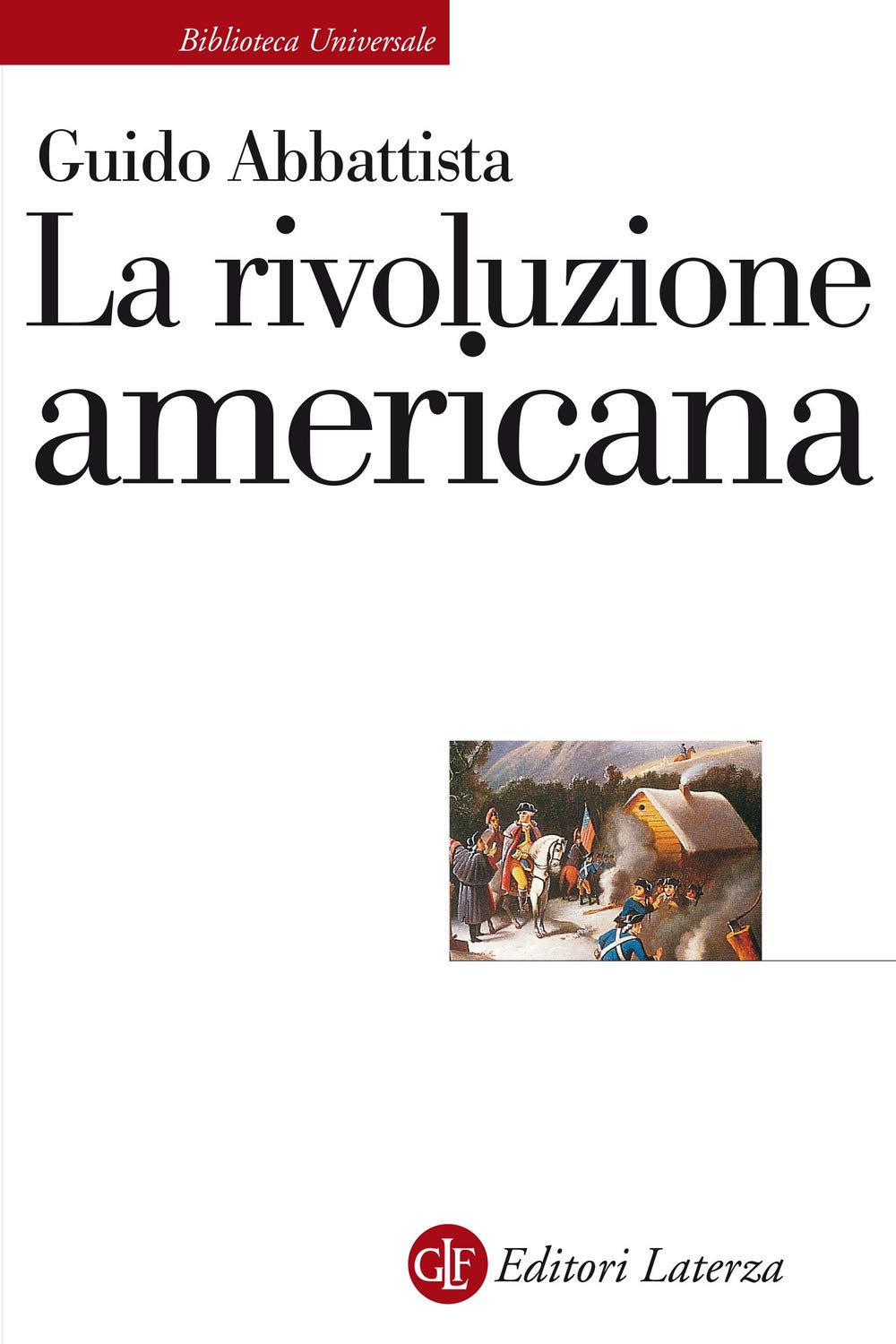 La rivoluzione americana (Biblioteca universale Laterza) Politics & History