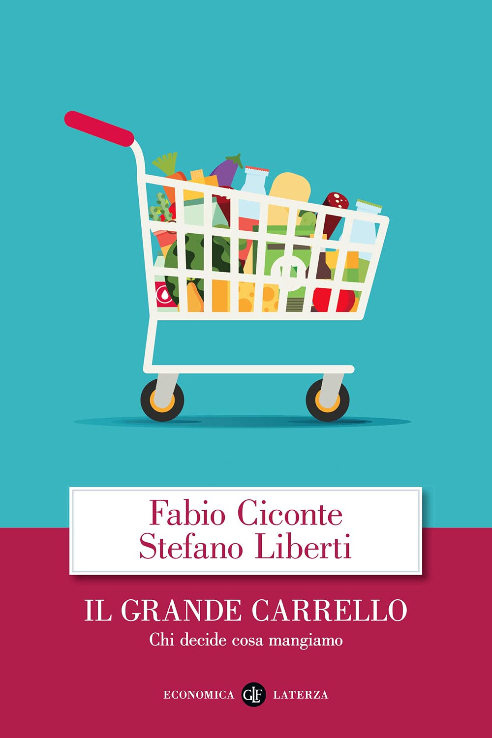 Il grande carrello. Chi decide cosa mangiamo (Economica Laterza) Books