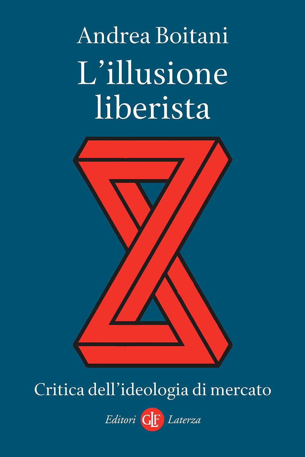 L'illusione liberista. Critica dell'ideologia di mercato book