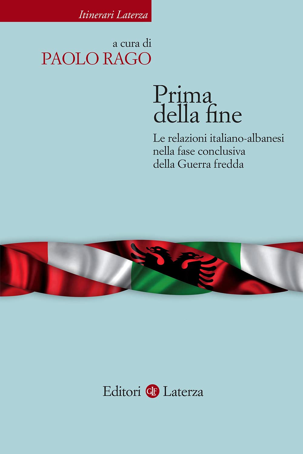 Prima della fine. Le relazioni italiano-albanesi nella fase conclusiva della Guerra fredda book