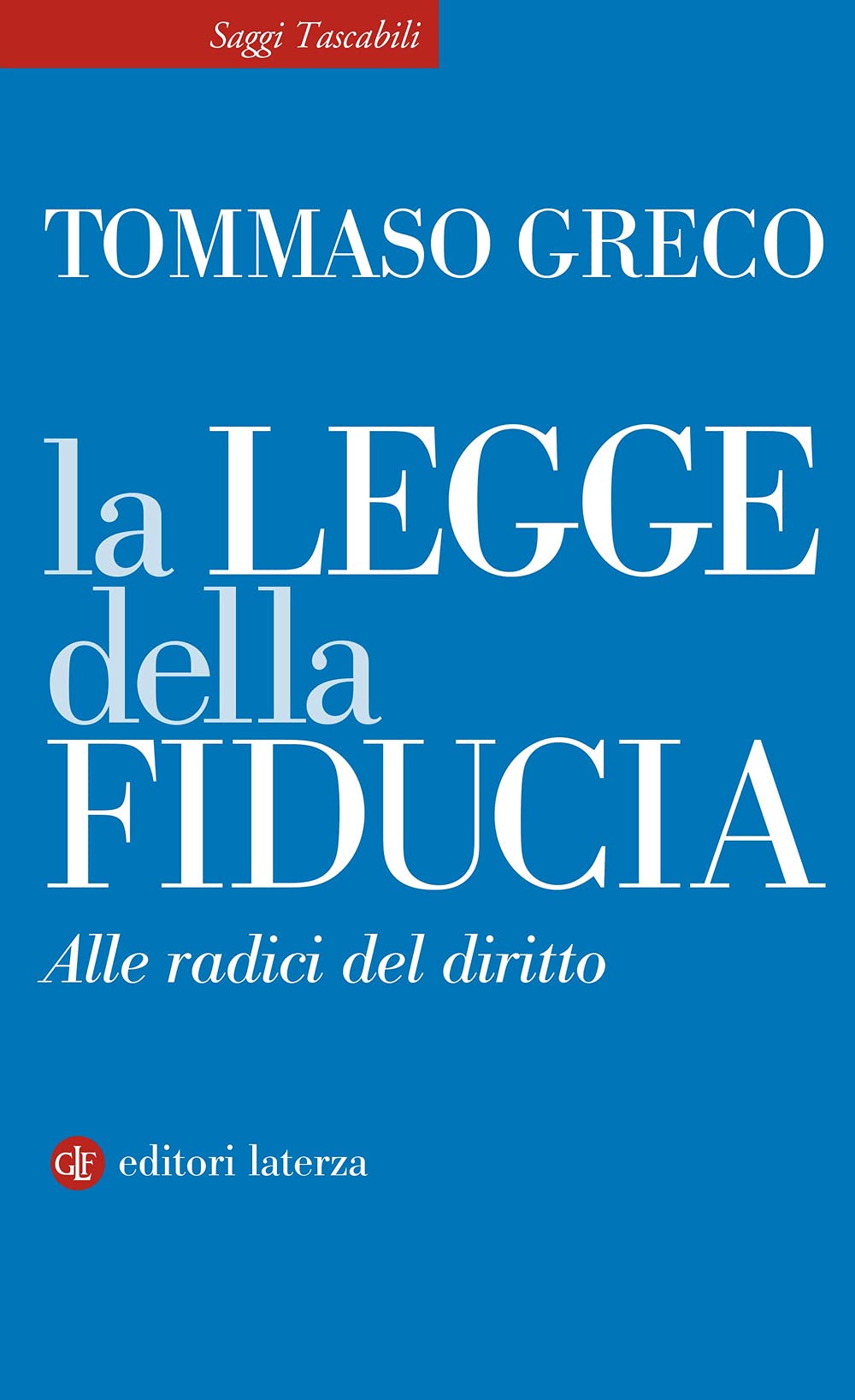 La legge della fiducia. Alle radici del diritto Law
