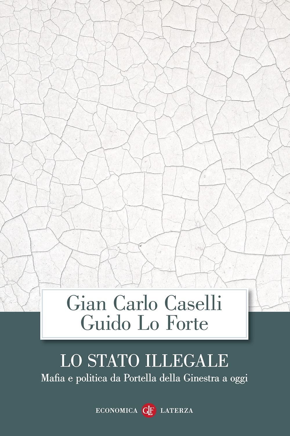 Lo Stato illegale. Mafia e politica da Portella della Ginestra a oggi book