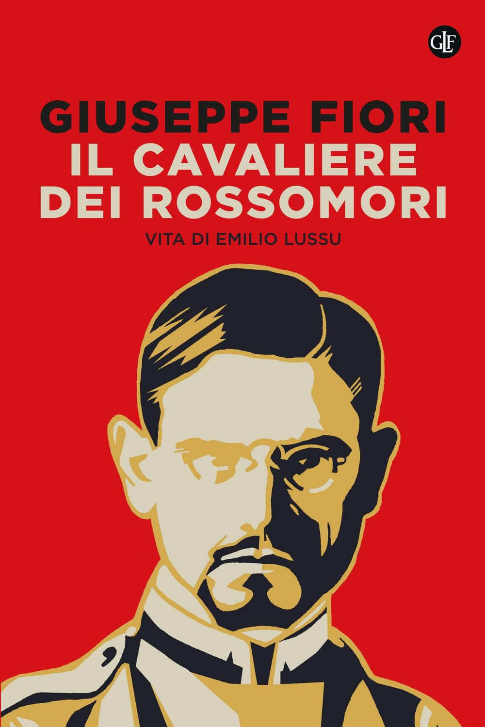 Il cavaliere dei Rossomori. Vita di Emilio Lussu book
