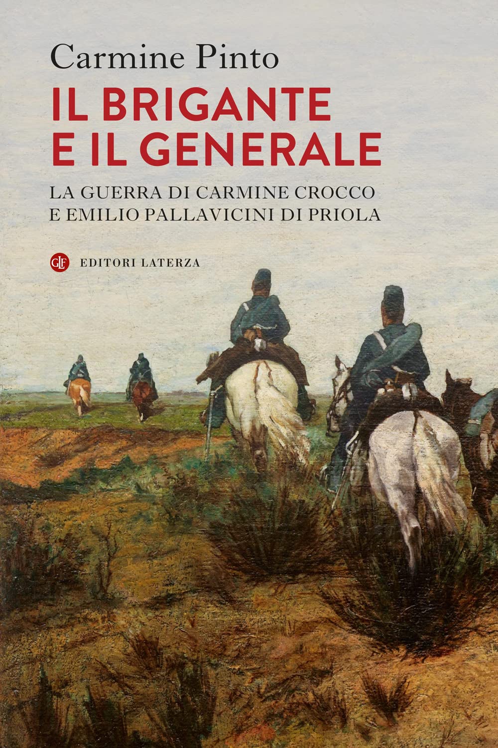 Il brigante e il generale. La guerra di Carmine Crocco e Emilio Pallavicini di Priola German history