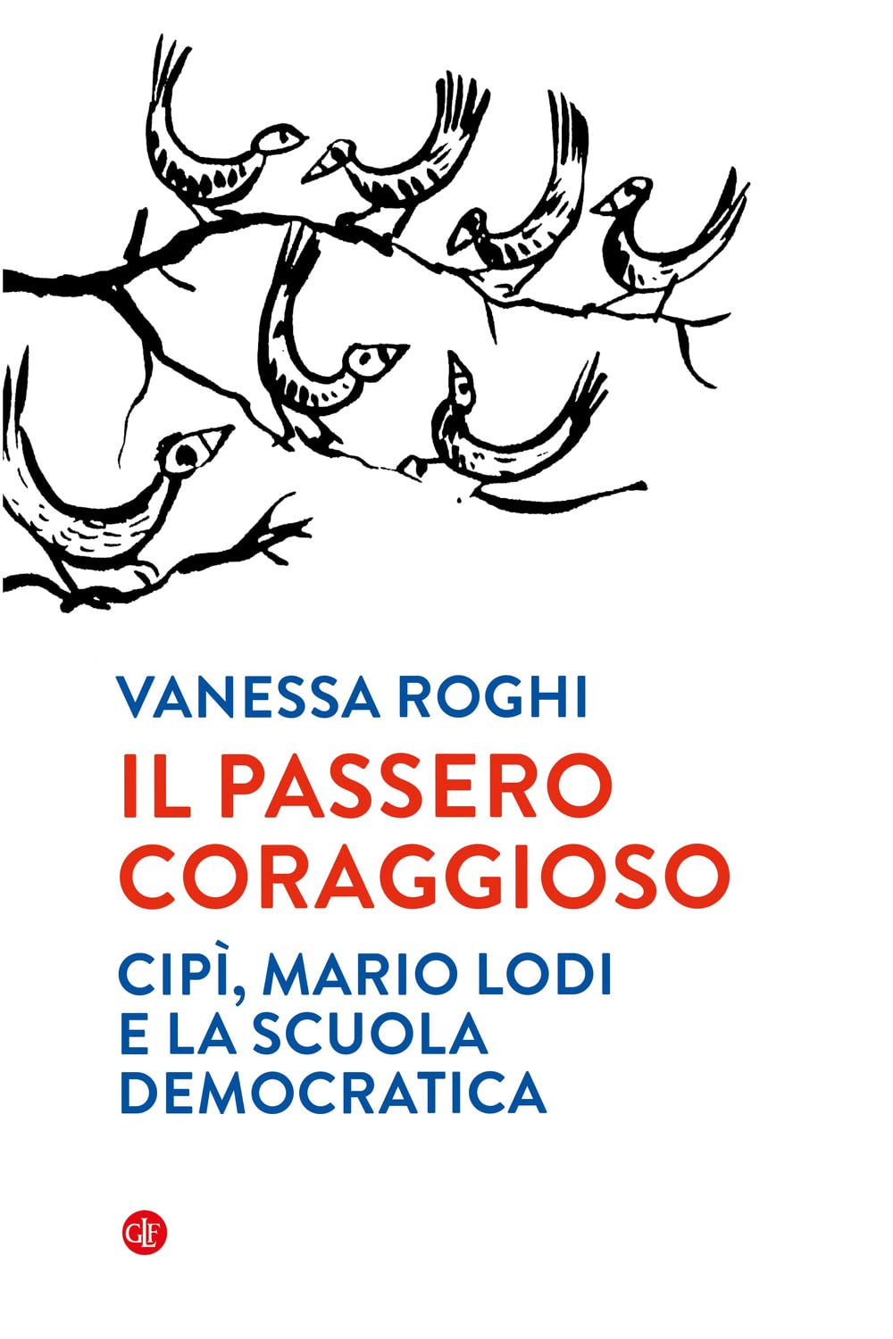 Il passero coraggioso. «Cipì», Mario Lodi e la scuola democratica (I Robinson) Contemporary literature