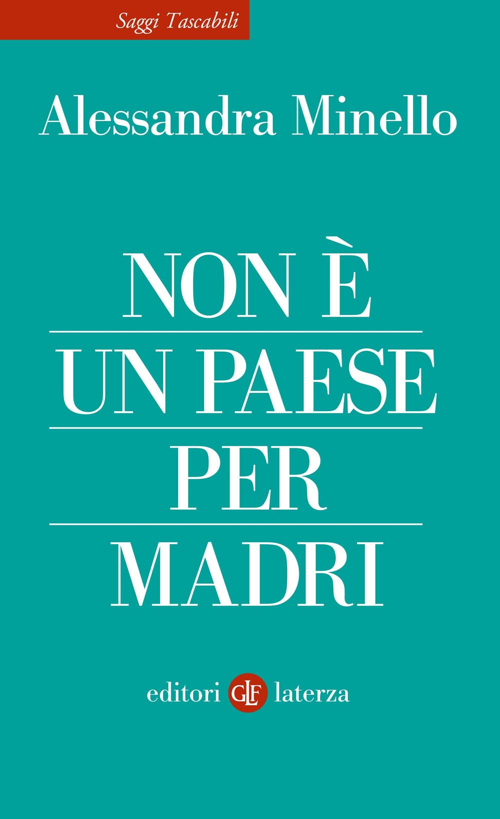 Non è un Paese per madri (Saggi tascabili Laterza) Books