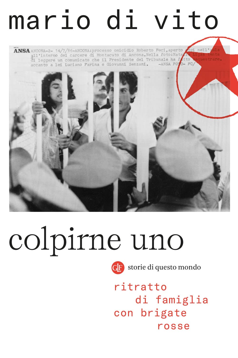 Colpirne uno. Ritratto di famiglia con Brigate Rosse book