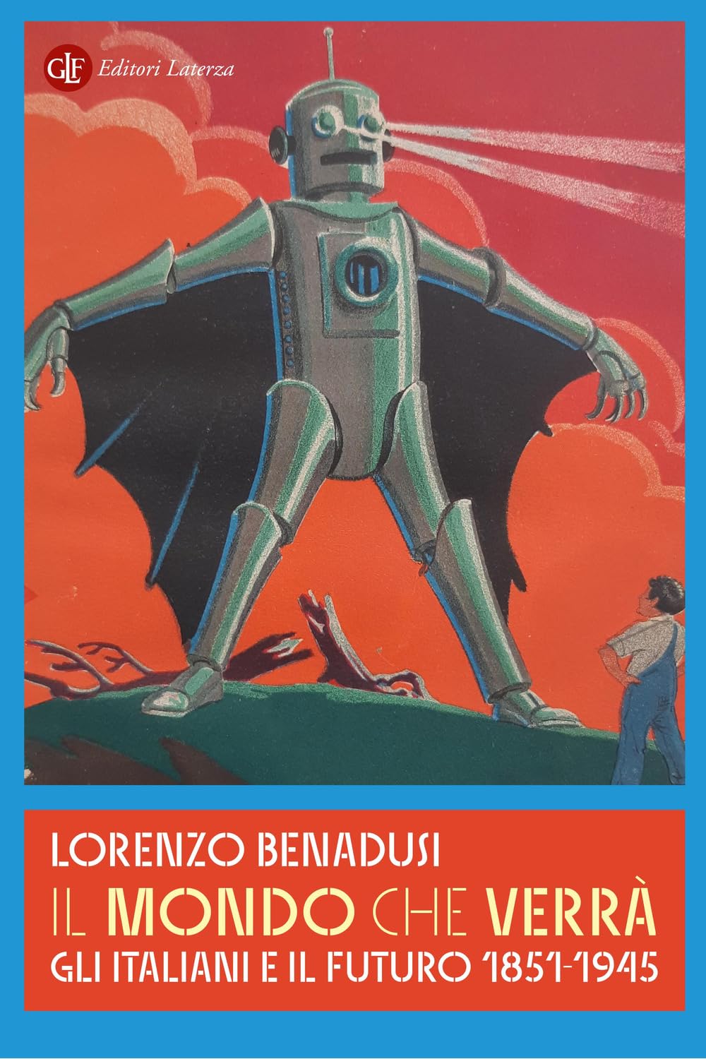 Il mondo che verrà. Gli italiani e il futuro 1851-1945 book