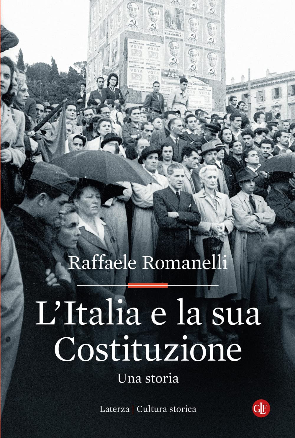 L' Italia e la sua Costituzione. Una storia Politics & History