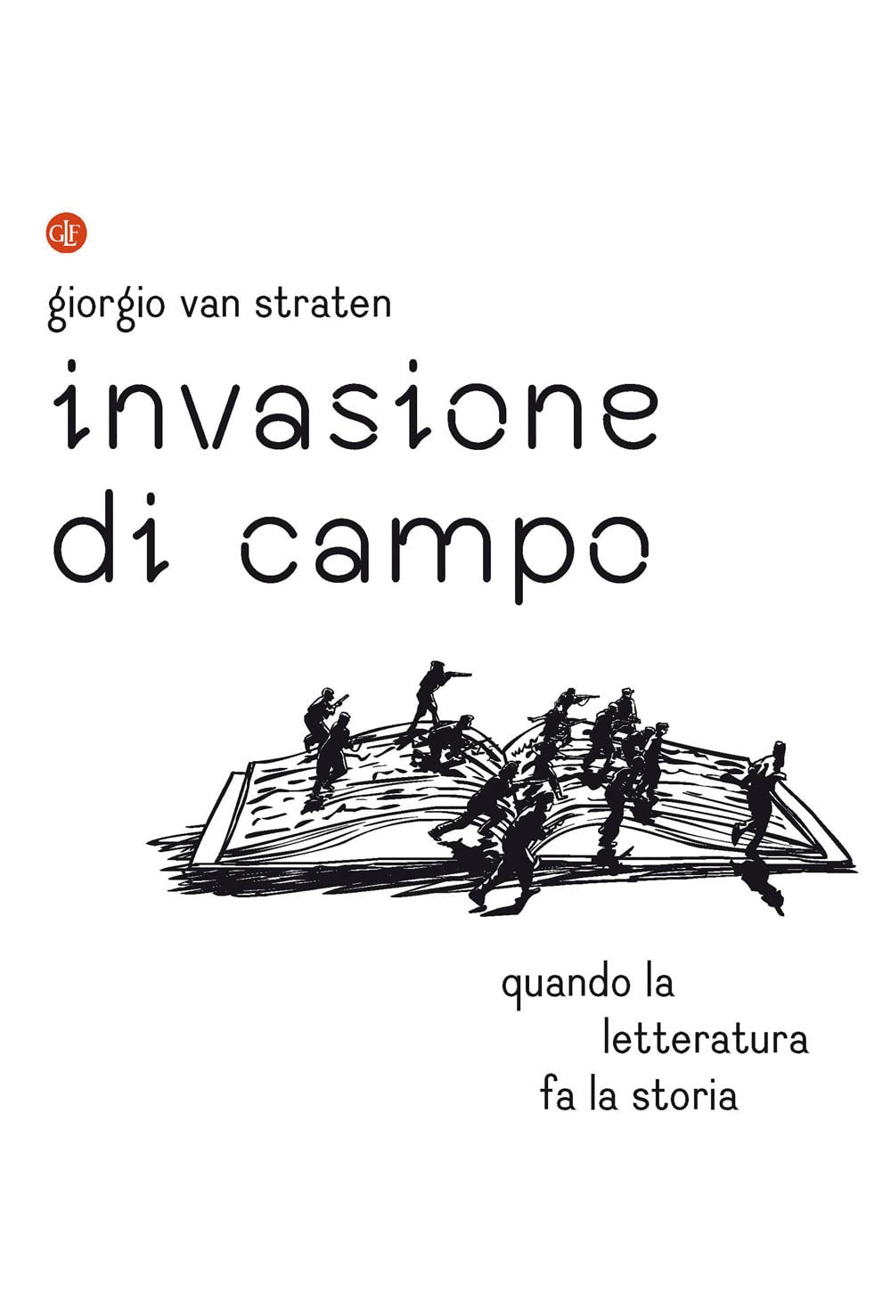 Invasione di campo. Quando la letteratura racconta la storia book