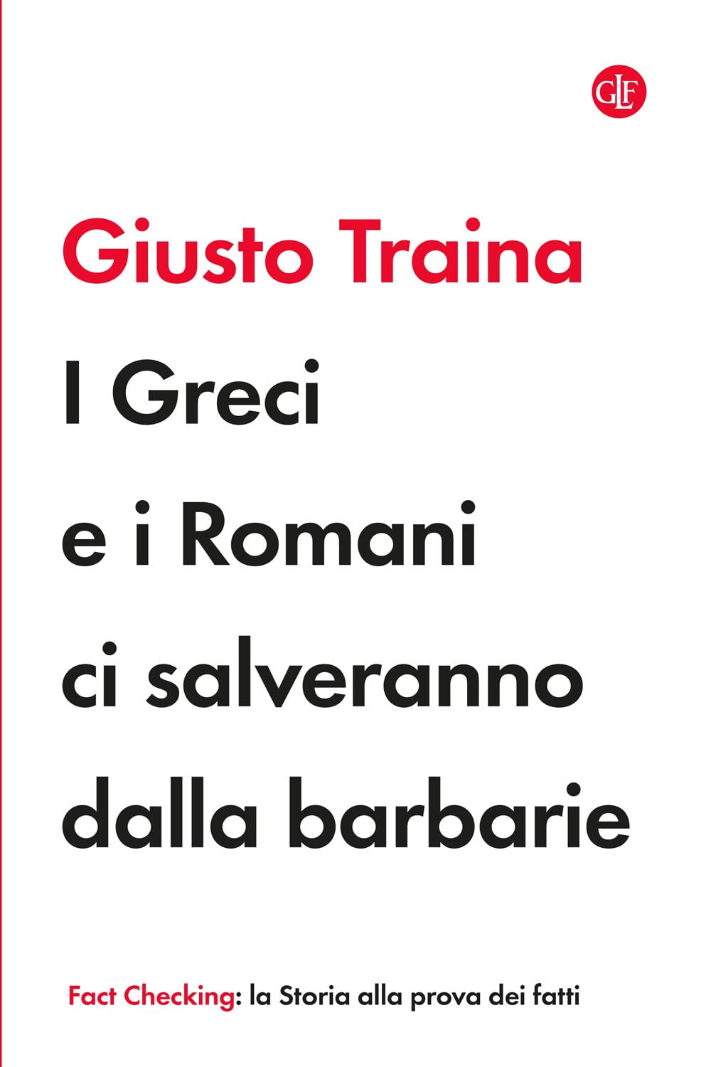 I Greci e i Romani ci salveranno dalla barbarie (I Robinson. Fact Checking) Politics & History