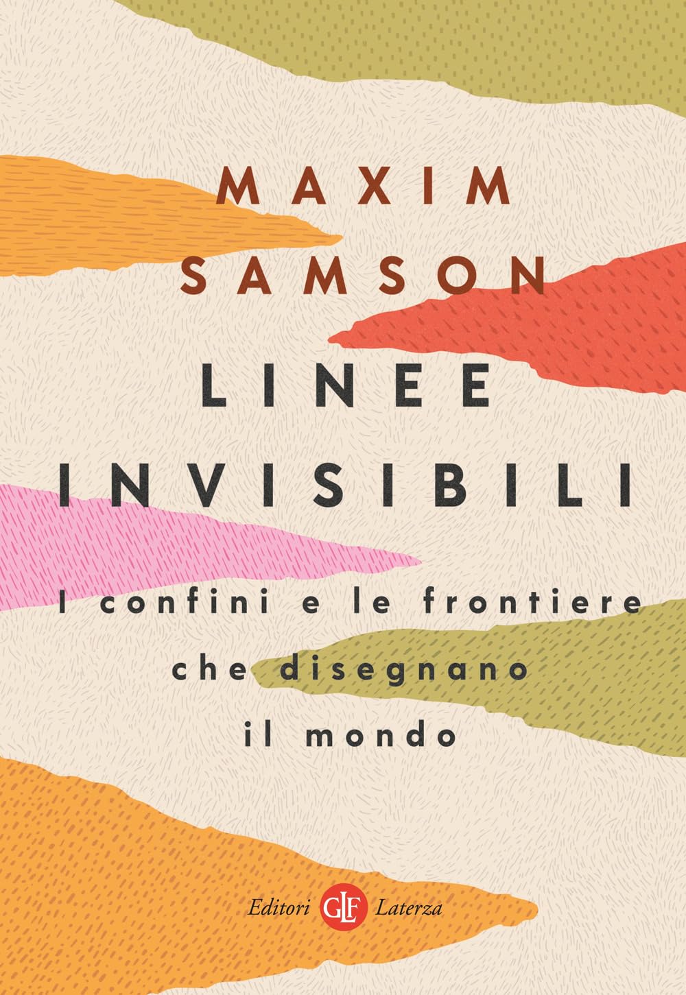 Linee invisibili. I confini e le frontiere che disegnano il mondo (I Robinson. Letture) Geology & Geography
