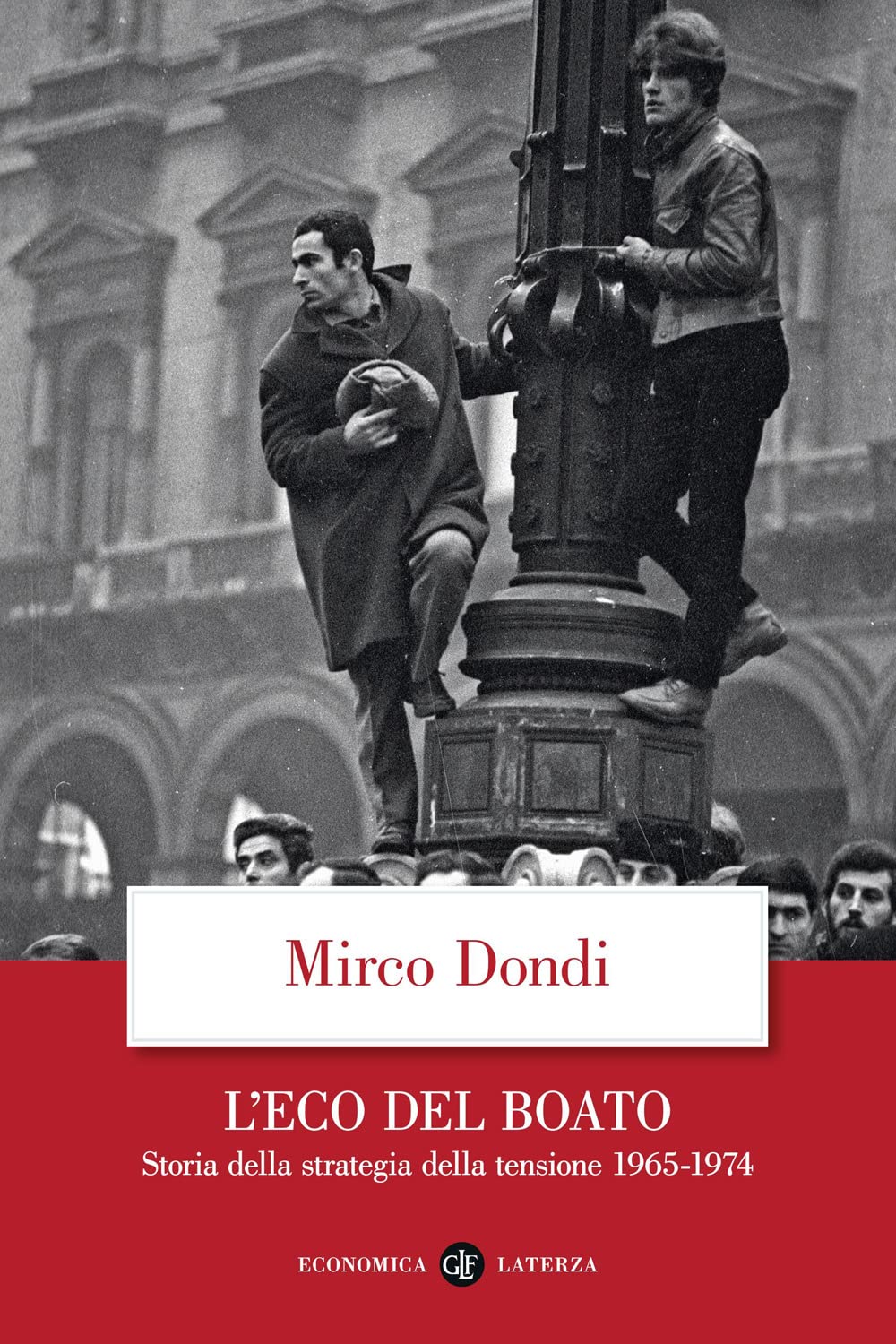 L' eco del boato. Storia della strategia della tensione 1965-1974 Politics & History