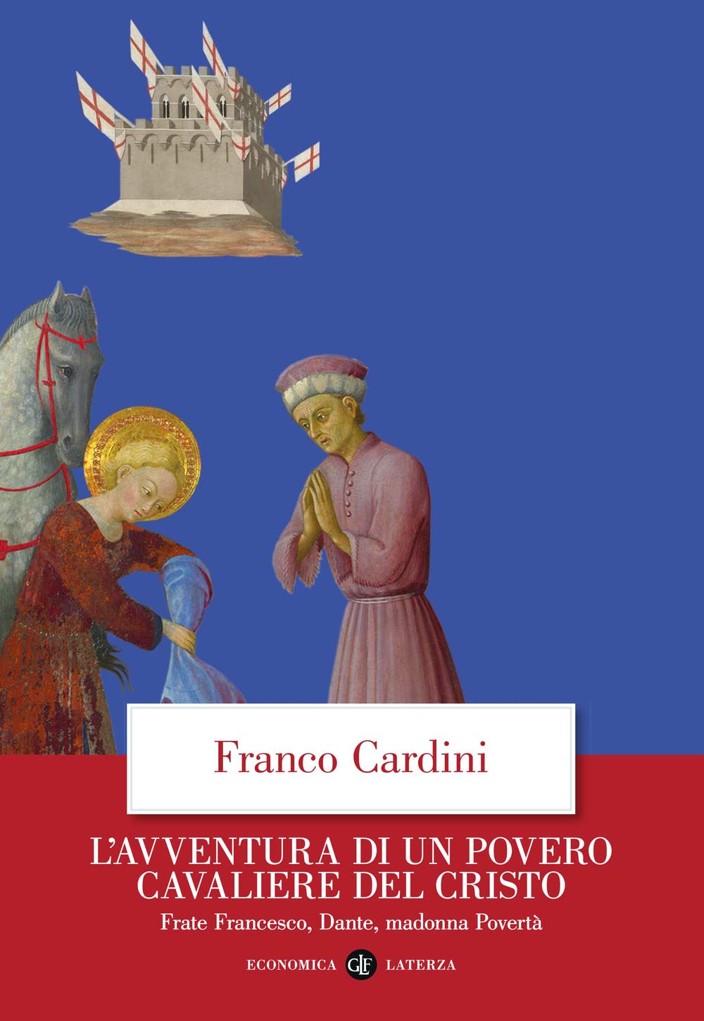 L'avventura di un povero cavaliere del Cristo. Frate Francesco, Dante, madonna Povertà book