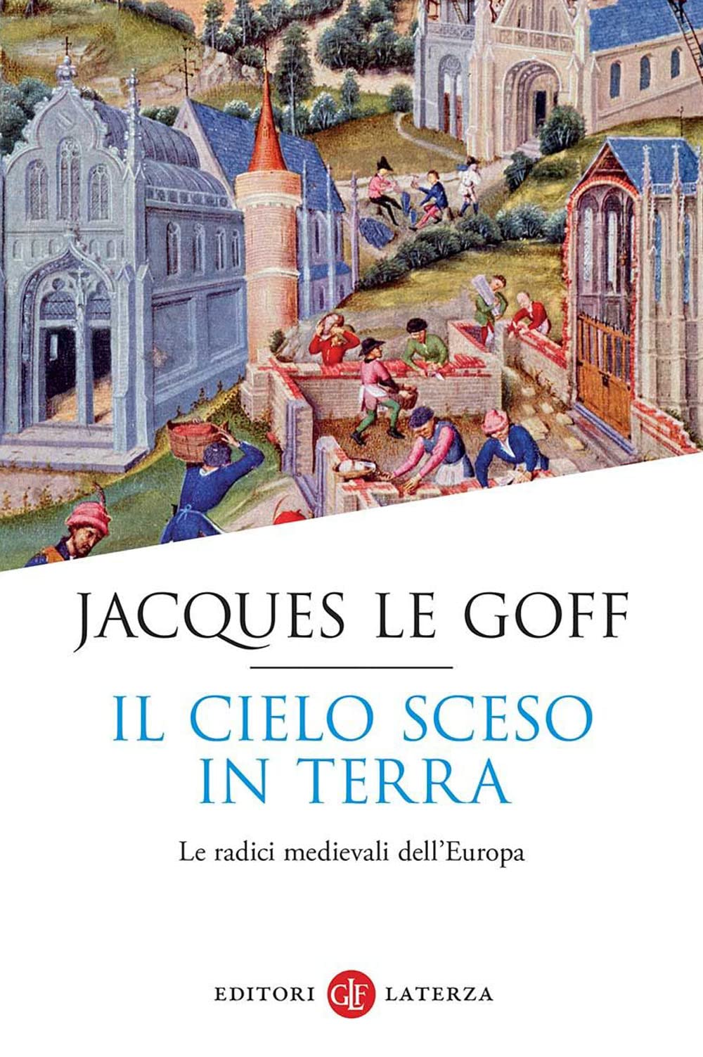 Il cielo sceso in terra. Le radici medievali dell'Europa book