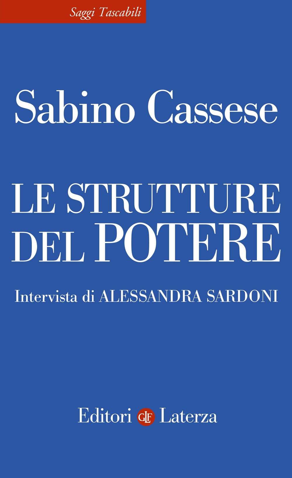 Le strutture del potere (Saggi tascabili Laterza) Politics & History