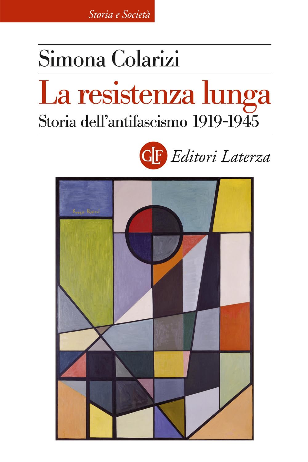 La resistenza lunga. Storia dell'antifascismo 1919-1945 Politics & History