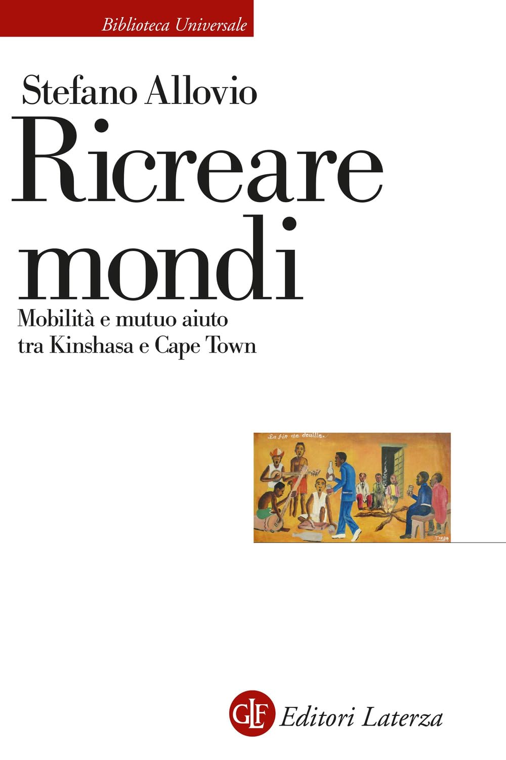 Ricreare mondi. Mobilità e mutuo aiuto tra Kinshasa e Cape Town book