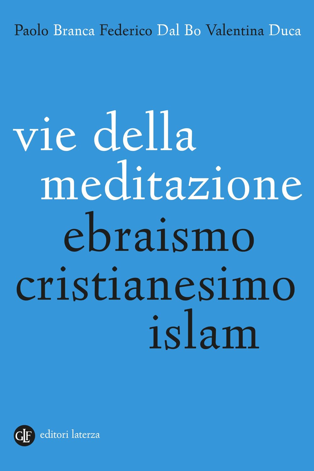 Vie della meditazione. Ebraismo, cristianesimo, islam book