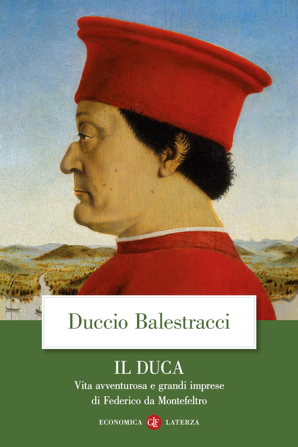 Il Duca. Vita avventurosa e grandi imprese di Federico da Montefeltro book
