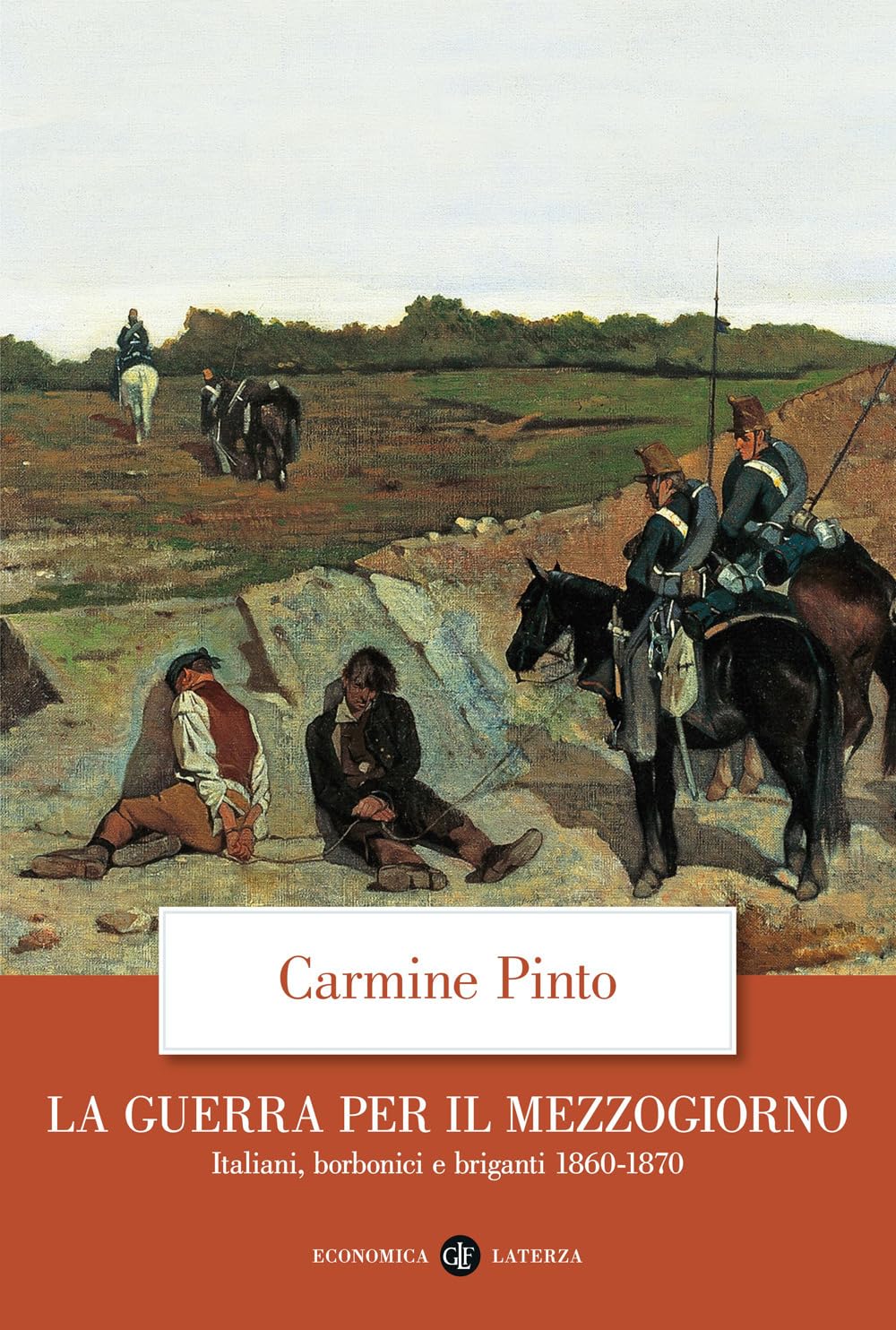 La guerra per il Mezzogiorno. Italiani, borbonici e briganti 1860-1870 book
