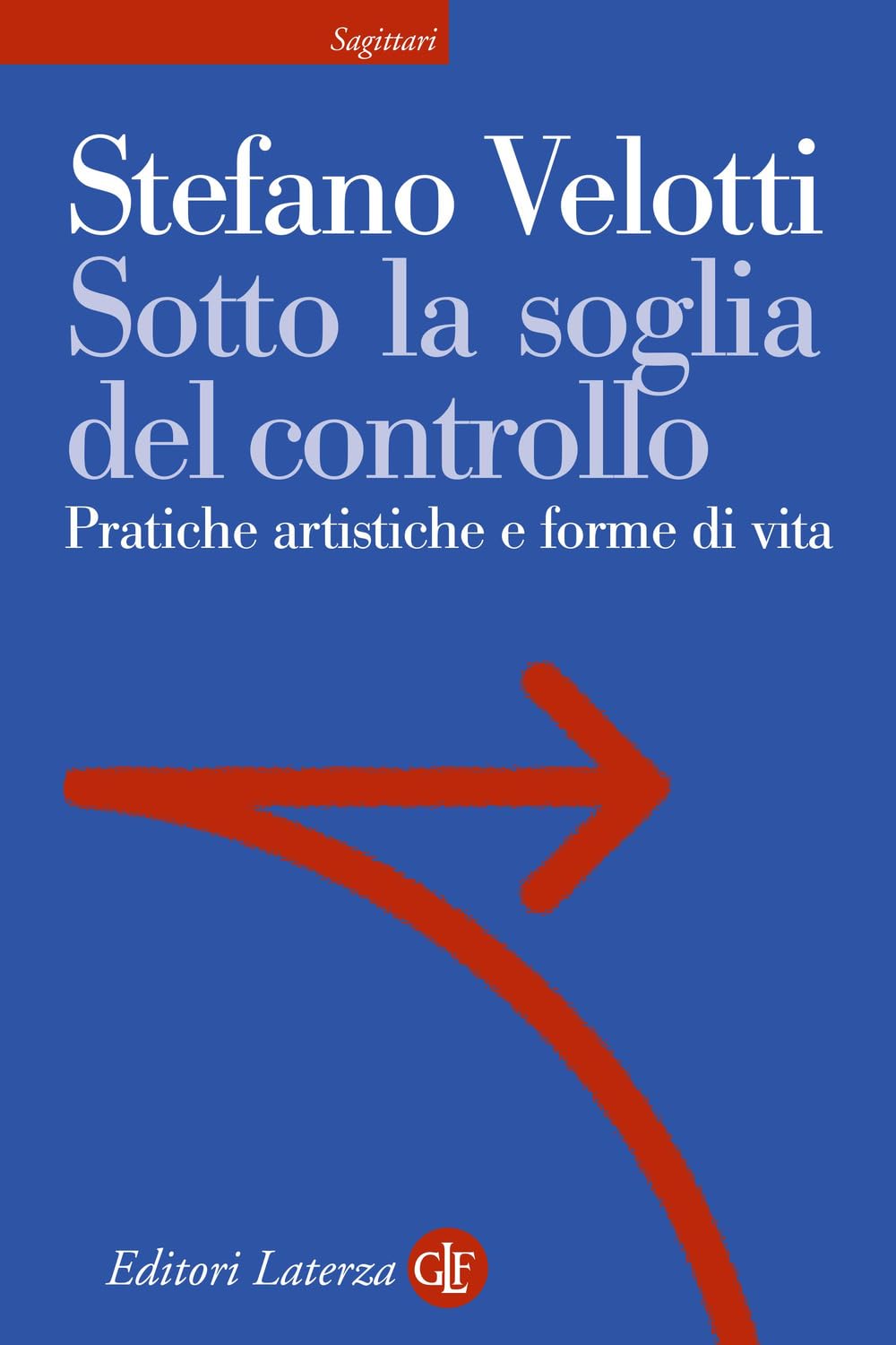 Sotto la soglia del controllo. Pratiche artistiche e forme di vita Philosophy