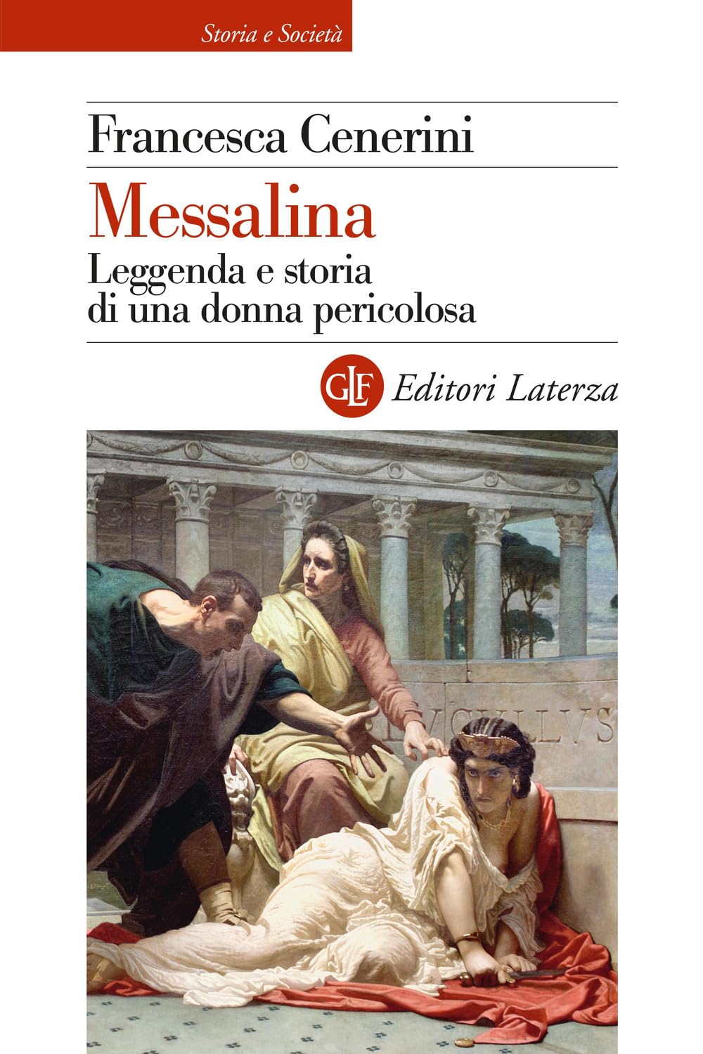 Messalina. Leggenda e storia di una donna pericolosa (Storia e società) Memories