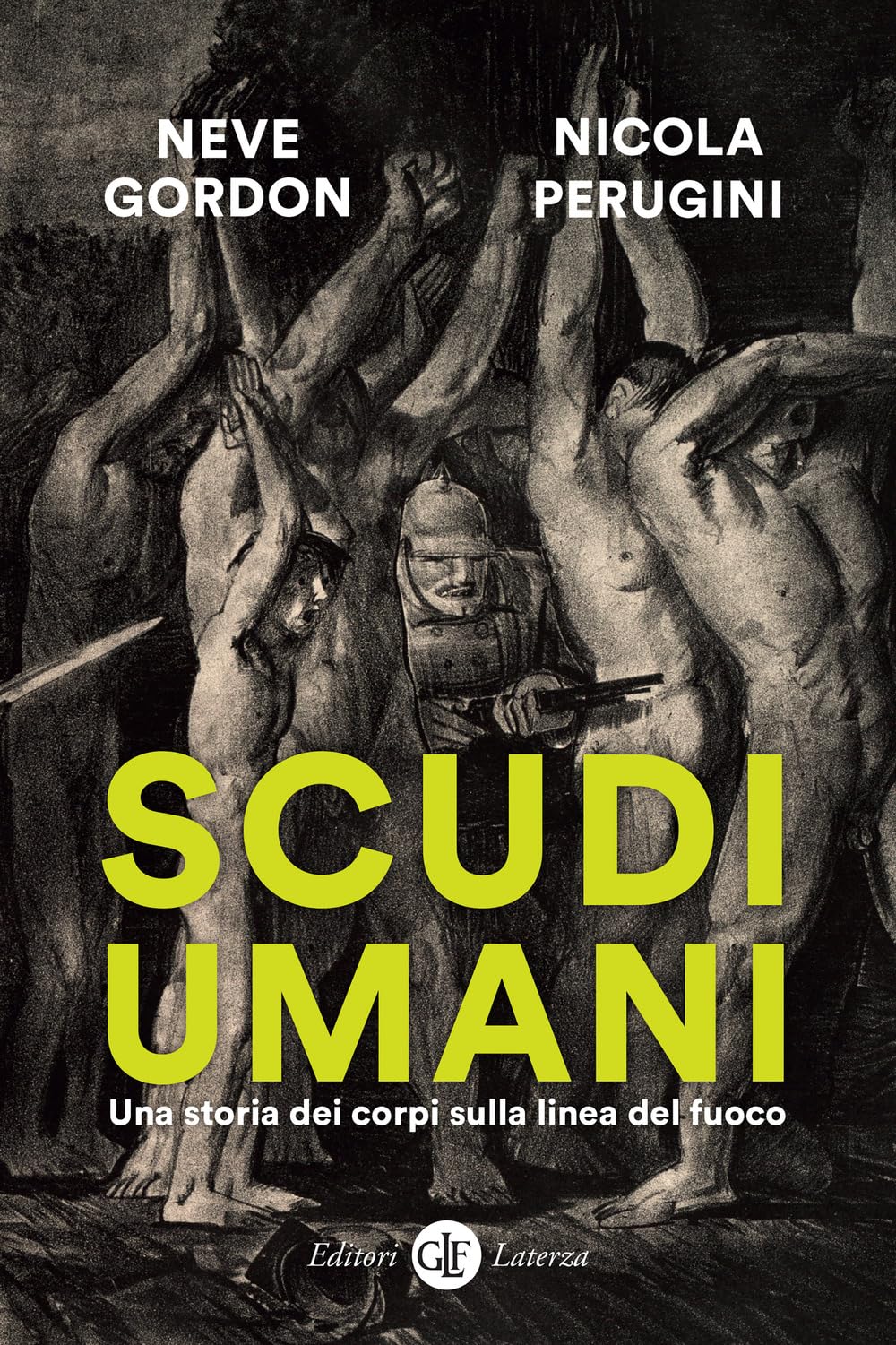 Scudi umani. Una storia dei corpi sulla linea del fuoco Social Sciences