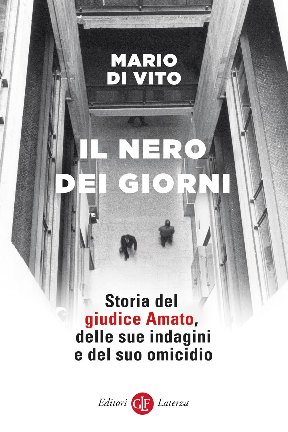 Il nero dei giorni. Storia del giudice Amato, delle sue indagini e del suo omicidio Law